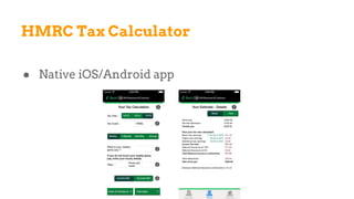 HMRC Tax Calculator
● Native iOS/Android app
 