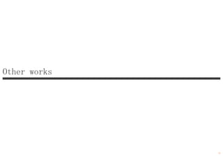 Other works
17
 