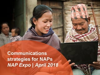 Communications
strategies for NAPs
NAP Expo | April 2018
 