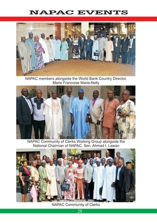 NAPAC members alongside the World Bank Country Director,
Marie Francoise Marie-Nelly
NAPAC Community of Clerks Working Group alongside the
National Chairman of NAPAC, Sen. Ahmad I. Lawan
NAPAC Community of Clerks
NAPAC EVENTS
28
 