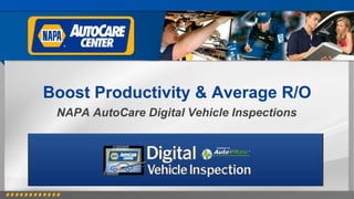 Boost Productivity & Average R/O
NAPA AutoCare Digital Vehicle Inspections

 