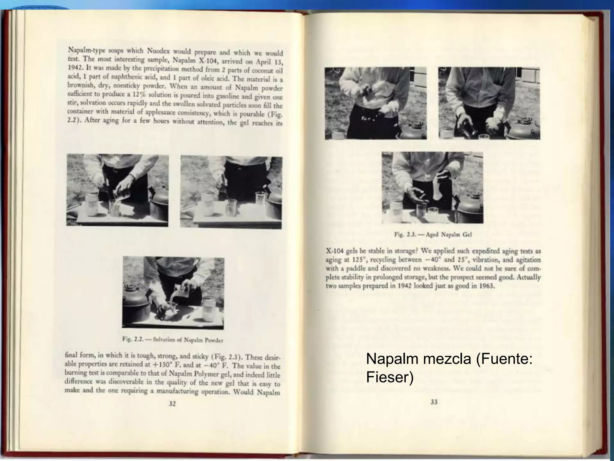 Napalm mezcla (Fuente:
Fieser)