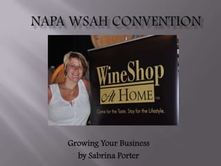 Napa WSAH Convention Growing Your Business by Sabrina Porter 