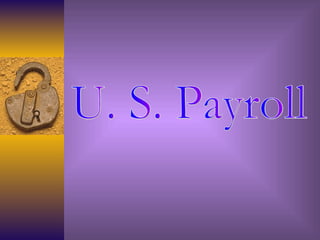 U. S. Payroll 