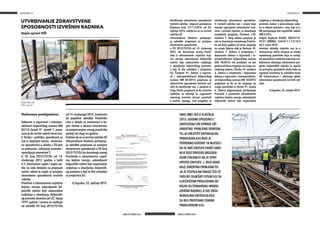 NA PERONU NA PERONU
BROJ 53 LIPANJ 2016.BROJ 53 LIPANJ 2016.
4 5
UTVRĐIVANJE ZDRAVSTVENE
SPOSOBNOSTI IZVRŠNIH RADNIKA
dopis upravi HŽI
IZVOR: SPVH i HŽI
FOTO: Josip Tirić
IAKO SMO JOŠ U SIJEČNJU
2015. GODINE UPOZORILI I
ZAHTIJEVALI OD UPRAVE HŽI
DIREKTNU PRIMJENU ODREDBI
TSI-JA UMJESTO ZASTARJELOG
PRAVILNIKA 655 BILO JE
POTREBNO GOTOVO 18 MJESECI
DA SE NAŠ ZAHTJEV UVAŽI (IAKO
NIJE BILO DRUGOG RAZLOGA
OSIM ČINJENICE DA JE SPVH
UPUTIO ZAHTJEV...). BILO KAKO
BILO, DIREKTNA PRIMJENA TSI-
JA JE STUPILA NA SNAGU ŠTO ĆE
UVELIKE OLAKŠATI SITUACIJU SA
LIJEČNIČKIM PREGLEDIMA OD
KOJIH SU STRAHOVALI MNOGI
IZVRŠNI RADNICI,A SVE ZBOG
NEREALNIH KRITERIJA KOJI
SU BILI PROPISANI STARIM
PRAVILNIKOM 655.
Poštovana predsjednice,
Zakonom o sigurnosti i interoper-
abilnosti željezničkog sustava (NN
82/13) članak 91. stavak 1. propi-
sano je da izvršni radnik mora ima-
ti fizičku i psihičku sposobnost za
rad (u daljnjem tekstu: zdravstve-
na sposobnost) u skladu s TSI-jem
za podsustav „odvijanje prometa i
upravljanje prometom'1.
U TSI broj 2012/757/EU od 14.
studenoga 2012. godine u točki
4.7. Zdravstveni uvjeti i uvjeti zaš-
tite na radu detaljno su propisani
načini, rokovi te uvjeti za provjeru
zdravstvene sposobnosti izvršnih
radnika.
Pravilnik o zdravstvenim uvjetima
kojima moraju udovoljavati žel-
jeznički radnici koji neposredno
sudjeluju u obavljanju željezničk-
og prometa donesen još 22. lipnja
1979. godine i znatno se razlikuje
od odredbi TSI broj 2012/757/EU
od 14.studenoga 2012.Smatramo
da pojedine odredbe Pravilnika
nisu u skladu sa vremenom u ko-
jem živimo a obveza ministarstva
za propisivanjem novog pravilnika
postoji već dugi niz godina.
Tražimo da se za izvršne radnike HŽ
Infrastrukture direktno primjenju-
ju odredbe propisane za provjeru
zdravstvene sposobnosti u TSI broj
2012/757/EU do donošenja novog
Pravilnika o zdravstvenim uvjeti-
ma kojima moraju udovoljavati
željeznički radnici koji neposredno
sudjeluju u obavljanju željezničk-
og prometa a koji će biti usklađen
sa propisima EU.
U Zagrebu, 22. siječnja 2015.
Utvrđivanje zdravstvene sposobnosti
izvršnih radnika - odgovor poslodavca
Dopisom broj: S/11-1/2015. od 22.
siječnja 2015. tražite da se za izvršne
radnike HŽ
Infrastrukture direktno primjenju-
ju odredbe propisane za provjeru
zdravstvene sposobnosti
u TSI 2012/757/EU od 14. studenog
2012. do donošenja novog Pravil-
nika o zdravstvenim uvjetima koji-
ma moraju udovoljavati željeznički
radnici koji neposredno sudjeluju
u obavljanju željezničkog prometa,
a koji će biti usklađen s propisima
EU. Člankom 91. Zakona o sigurno-
sti i interoperabilnosti željezničkog
sustava (NN 82/2013) propisana je
zdravstvena sposobnost izvršnih rad-
nika te utvrđivanje iste, a stavkom 6.
istog članka propisano je da ministar
nadležan za zdravlje uz suglasnost
resornog ministra donosi pravilnik
o načinu, opsegu, vrsti pregleda za
utvrđivanje zdravstvene sposobnos-
ti izvršnih radnika kao i uvjete koje
moraju ispunjavati zdravstvene usta-
nove i privatni liječnici za obavljanje
navedenih pregleda. Člankom 139.
stavkom 3. istog zakona propisan je
rok za donošenje navedenog Pravilni-
ka od dvije godine od dana stupanja
na snagu Zakona dok je člankom 39.
stavkom 1. Zakona o izmjenama i
dopunama Zakona o sigurnosti i in-
teroperabilnosti željezničkog sustava
(NN 18/2015) rok produžen na pet
godina od dana stupanja na snagu na-
vedenog zakona. Članka 39. stavkom
3. Zakona o izmjenama i dopunama
Zakona o sigurnosti i interoperabilno-
sti željezničkog sustava (NN 18/2015)
propisano je da se do stupanja na
snagu pravilnika iz članka 91. stavka
6. Zakona odgovarajuće primjenjuje
Pravilnik o posebnim zdravstvenim
uvjetima kojima moraju udovoljavati
željeznički radnici koji neposredno
sudjeluju u obavljanju željezničkog
prometa (Zakon o preuzimanju zako-
na iz oblasti prometa i veza koji se u
RH primjenjuju kao republički zakoni
(NN 53/91).
Svojim dopisom KLASA: 500-01/14-
07/21 URBROJ: 534-07-1-1-1/2-14-2
od 3. rujna 2014.
ministar zdravlja izvjestio nas je o
imenovanju radne skupine za izradu
navedenog pravilnika koja se sastoji
od specijalista medicine rada koji sva-
kodnevno obavljaju zdravstvene pre-
glede žaljezničkih radnika te uputio
na primjenu postojećih akata kako je
naprijed navedeno te sukladno tome
HŽ Infrastruktura i pšostupa glede
zdravstvene sposobnosti izvršnih rad-
nika.
U Zagrebu, 26. veljače 2015.
 