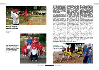 NA PERONU NA PERONU
BROJ 53 LIPANJ 2016.BROJ 53 LIPANJ 2016.
34 35
POLJSKA 2016.
u posjetu prijateljima
PIŠE: Branko Bašić
FOTO: SPVH
KAKO SMO GRABILI KILOMETRE
PREMA KUĆI, SLAGALI SMO
DOJMOVE SRETNI ZBOG DIVNIH
LJUDI KOJE SMO UPOZNALI,
ALI POMALO I TUŽNI ŠTO SE
RASTAJEMO.
U dobrom raspoloženju sastali
smo se na Zagreb Gl. kolodvoru,
neki sa iskustvom a neki prvi put
u pohodu na Poljsku. Predvođeni
našim predsjednikom Markom
Gašparom koji je odradio
logistiku, krenuli smo na put
dug oko 1400 km.
Put bi možda i bio naporan da
naša mala ekipica nije brzo našla
način kako to izbjeći: redom šale
redom pjesme.
Prolazeći vlakom kroz usputne
velike kolodvore javila nam se
ista misao “Zašto ovako nije i kod
nas?” Veliki prostori čistih linija s
brojem vlakova koje mi možemo
sanjati, brzinama koje su, nama
se čini, u rangu Zvjezdanih Staza
stigli smo u Varšavu. Dočekani
smo od domaćina, koji nas
sljedećih dana neće ispuštati
iz vida u njihovim sindikalnim
prostorijama i tako je započela
je naša avantura u Poljskoj.
Nakon nekoliko sati vlakom
stigli smo u Swiebodzin gdje
nas je veseli odbor za doček
odveo u naselje Kormoran u
blizinu mjesta Niesulice, koje
će nam biti baza nekoliko
sljedećih dana. Uz prevoditelja
i u društvu domaćina sljedećih
dana smo bili u obilasku raznih
zanimljivosti koje ta regija pruža.
Tako smo posjetili podrume i
vinograde dvorca Mierzecin gdje
smo kušali njihova vina. Posjet
zarobljeničkom kampu Stalag3
koji je svjetsku slavu stekao
zahvaljujući Hollywoodskoj
mašineriji, nas je podjednako
oduševio. Ta dosljednost i
upornost, vječita želja za
slobodom koja je te časnike i
vojnike iznova i iznova tjerala
da pokušaju pobjeći nikoga
nije ostavila ravnodušnim.
Ništa manje zanimljiv nije bio
ni posjet dvorcu nad gradom
Zagani (Sagani) i crkvici Sv.
Križa iz 13. stoljeća. Priča koja
prati nastanak parka Muskau
je priča o jednom ekscentriku
zaljubljenom u sam život, ali i
u mnogobrojne žene. Hermann
von Puckler svoje životno djelo
kao pejzažnog arhitekta ostvario
je baš kroz park Muskau koji leži
jednim djelom na njemačkom
teritoriju, a jednim djelom na
poljskom.
Kako svaki željezničar, gdje
god krenuo, u duši ipak ostaje
željezničar, posjet postavnici
u Czerwiensku gdje je
šef kolodvora upravo naša
domaćica, bio je šlag na torti.
Pri povratku s jednog od tih naših
lutanja zastali smo kraj kipa
Isusa Krista baš u Swiebodzinu
koji je veći čak i od onog u Riu.
Kip je visok gotovo 36 metara s
rasponom ruku od 24 metra, a
težak je gotovo 363 tone.
Naše skitnje su bile gotove i
mi smo se psiho-fizički počeli
spremati za sportske igre, tako
da smo pojačali doze smijeha
i pjesme nabijajući kondiciju
pod strogim nadzorom našeg
selektora. Boje Hrvatske obranili
smo časno, ponijevši kući dva
pehara. Jedan za 2. mjesto u
potezanju konopa i jedan za 3.
mjesto u bacanju papuče. Sve
to smo postigli uz svesrdno
glasno i iskreno navijanje naših
domaćina.
Posljednja,galavečerajeprotekla
u odličnom raspoloženju pa nam
ni kiša to nije uspjela pokvariti.
Na emotivnom rastanku bezbroj
puta se čulo “Hvala” i “Dzieki” ...
“Vidimo se u Rovinju”.
I onda teška srca prema Zagrebu.
Kako smo grabili kilometre
prema kući, slagali smo dojmove
sretni zbog divnih ljudi koje
smo upoznali, ali pomalo i
tužni što se rastajemo. Da se
prenese bar mali dio tih šala i
te atmosfere tri broja našeg lista
ne bi bila dovoljna. A ionako
najljepše uspomene obično nisu
na fotografijama i u pričama i
srećom ne podliježu carinama i
kontrolama i mi se nadamo da će
iz Rovinja naši poljski prijatelji
ponijeti baš takve kao što smo
ponijeli i mi!
 