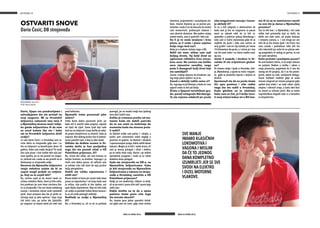 NA PERONU NA PERONU
BROJ 53 LIPANJ 2016.BROJ 53 LIPANJ 2016.
8 9
OSTVARITI SNOVE
Dario Ćosić, DB strojovođa
RAZGOVARAO: Anto Iličić
FOTO: Mario Grbešić
Dario, lijepo vas pozdravljamo i
zahvaljujemo što ste pristali na
ovaj razgovor. Mi sa Hrvatskih
željeznica radoznali smo teče li
u Njemačkoj stvarno med i mlije-
ko glede željezničara ili da nam
za uvod kažete tko ste i kako
ste sa Hrvatskih željeznica došli
ovdje?
Ja sam Dario Ćosić i u Hrvatskoj sam za-
vršio školu za strojovođu gdje sam i ra-
dio na željeznici sa beneficijom skoro 10
godina. Kako sam ovdje dospio? Pa svaki
dan sam pisao i slao molbe dok nije jed-
nom upalilo, pa su me poslali na razgov-
or, testirali me i onda su me primili na to
školovanje za strojovođu ovdje.
Naravno da Njemačke željeznice
imaju nekakve uvjete da bi se
uopće mogli javljati na natječa-
je. Koji su to uvjeti bili?
Da, recimo uvjet je da moraš imati za-
vršenu nekakvu školu, meni je bila neka-
kva prednost jer sam imao završenu ško-
lu za strojovođu i što već imam nekakvog
znanja i normalno moraš znati njemački
jezik. Imaš provjere kao što je psiho te-
stiranje koje je jako opširno i koje traje
čak četiri sata, pa zatim ide liječnički,
pa razgovor na kojem pišeš još neki test
pred šefovima.
Njemački treba poznavati jako
dobro?
Treba dosta dobro poznavati jezik, jer
kako ćeš ti naučiti neke propise, signale
od riječi do riječi. Samo ljudi koji rade
kod nas na željeznici znaju koliko je neka-
da propis kompliciran za shvatiti, kako je
napisan. Bez dobrog jezika nije ni jednos-
tavno položiti ispit, a koji je jako težak.
Odluka da dođete ovamo iz Hr-
vatske došla je kao posljedica
toga što ste postali višak u HŽ
Putničkom prijevozu, ili?
Ne, nisam bio višak, već sam krenuo za
boljim životom, za kruhom. Supruga i ja
imali smo dobar posao, ali odlučio sam
se nekako više radi kćeri da njoj pružim
bolju perspektivu.
Dobili ste veliku otpremninu i
otišli ste?
Nisam dobio ni kune jer nisam tada imao
pravo na otpremninu i na kraju kada sam
ja otišao, nije prošlo ni dva tjedna, oni
opet dijele otpremnine. Nije mi bilo lako
jer ovdje za početak trebaš dosta novaca i
tu su mi onda pomogli roditelji.
Roditelji su ovdje u Njemačkoj
ili?
Ne, u Hrvatskoj su, ali su mi za početak
pomogli, jer ne možeš ovdje bez ijednog
eura doći tražiti stan.
Koliko je vremena prošlo od mo-
menta kada ste dobili potvrdu
da će vas uzeti na testiranje do
momenta kada ste stvarno poče-
li raditi?
Sa školom ovdje sam počeo 1. ožujka, a
počeo sam samostalno raditi negdje u
prosincu te godine. Sa školom i obukom
i upoznavanjem pruga, dakle nekih devet
mjeseci. Moglo je to biti i nešto kraće, ali
sam ja morao polagati i dizel i elektru
pa to nešto duže traje. Vozim i po nekim
sporednim prugama i onda se tu nešto
dodatno mora polagati.
Sada ste strojovođa na DB-u, na
Njemačkim željeznicama. Kako
je biti strojovođa na Njemačkim
željeznicama u odnosu na strojo-
vođe u Hrvatskoj, naročito u HŽ
Putničkom prijevozu?
Ovdje je sve modernije, vlakovi su bolji,
ali se po meni i puno više radi i puno toga
radiš sam.
Dakle mislite na to da u opisu
poslova imate puno više toga
što morate obaviti?
Da, imamo gore jedan sporedni kolod-
vor gdje smo mi sami, gdje sami vrtimo
SVE MANJE
IMAMO KLASIČNIH
LOKOMOTIVA I
VAGONA I MISLIM
DA ĆE TO JEDNOG
DANA KOMPLETNO
IZUMRIJETI JER SE SVE
SVODI NA ELEKTRO
I DIZEL MOTORNE
VLAKOVE.
skretnice, pripremamo i sastavljamo vla-
kove. Imamo ključeve pa se javimo pro-
metniku i onda ti on da dozvolu da možeš
sam manevrirati, prebacuješ vlakove i
sam okrećeš skretnice. Ako padne snijeg
uzmeš metlu, sam si počistiš i ideš van.
Da li je to onda izraženo i kroz
plaću, je li onda i plaća osjetno
bolja nego kod nas?
Bolja je u svakom slučaju nego u RH.
Rekli ste nam: otišao sam radi
boljeg života. Taj bolji život se
uglavnom reflektira kroz novac,
kroz eure. Ne zanima nas koliko
eura mjesečno zaradite, nego
jeste li dosegnuli bolji život koji
ste zamišljali?
Jesam, svakog mjeseca do dvadeset i pe-
tog moja plaća sjedne i to je to.
Zasad u obitelji radite samo vi?
Da, supruga se još školuje, a kada se i ona
zaposli onda će biti još bolje.
Živite u lijepom turističkom gra-
du, pored velegrada Nürnberga.
To ste svjesno odabrali jer pruža
više mogućnosti razvoju i čuvan-
ju obitelji ili?
To se u biti odigralo u okolnostima da
kada sam ja bio na razgovoru za posao
meni su odmah rekli da ću biti ra-
spoređen u jedinicu pokraj Nürnberga i
tada sam si tražio stanovanje gdje mi je
najbliže do posla i tako sam naišao na
ovaj gradić i sad mi nije daleko jer imam
15 kilometara do posla, a i mirno je i ima
sve što nam treba i tu skoro svatko svak-
og zna.
Imate li susjede i društvo iz Hr-
vatske ili ste orijentirani global-
no?
Pa imamo ovdje i ljude iz Hrvatske, Srbi-
je, Makedonije, a igram tu malo i nogom-
et, gdje su pretežito nijemci s kojima se
družim.
Spomenuli ste da na poslu imate
širi opis poslova i više radite
nego što ste radili u Hrvatskoj.
Kada gledate na tu okolnost
kako vam se čini, je li bolje čuva-
ti onaj sistem kakav mi u RH ima-
mo ili će se to neminovno razviti
na ovo što je danas u Njemačkoj
prisutno?
Sve će biti kao i u Njemačkoj i već sada
vidite kod privatnika koji su došli, da
dečki sve rade sami, od probe kočenja
i izmjene sastava, a i sve drugo jer oni
žele da je što manje ljudi i da firma ima
veću zaradu i poslodavac tebe želi što
više iskoristiti jer zašto bi on plaćao nek-
og pregledača ili nekog za gorivo, to sve
mi sami odradimo.
Kako primate i predajete posao?
Da vam budem iskren, vi se ovdje nikome
ne javljate. Dođem u službu i odem u
svoju prostoriju, pogledam da li ima što
novog od tih propisa, da li se što promi-
jenilo, odem na vlak, zamijenim kolegu.
Imam službeni mobitel gdje se onda
moram ulogirati jer imamo program gdje
upišeš broj vlaka i on tada izbaci cijelu
smjenu i odvoziš svoje, a kada ideš kući
ne moraš se nikome javiti. Ako se nešto
nepredviđeno događa tada si u kontaktu
sa dispečerima.
 