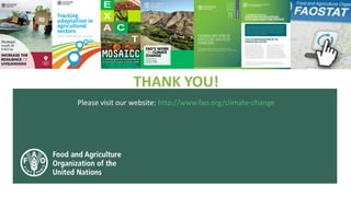 THANK YOU!
Please visit our website: http://www.fao.org/climate-change
 