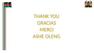 THANK YOU
GRACIAS
MERCI
ASHE OLENG
 