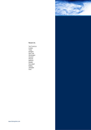 Nexant, Inc.

                      San Francisco
                      London
                      Tokyo
                      Bangkok
                      New York
                      Washington
                      Houston
                      Phoenix
                      Madison
                      Boulder
                      Dusseldorf
                      Beijing
                      Shanghai
                      Paris




www.chemsystems.com
 