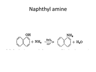 Naphthyl amine
 