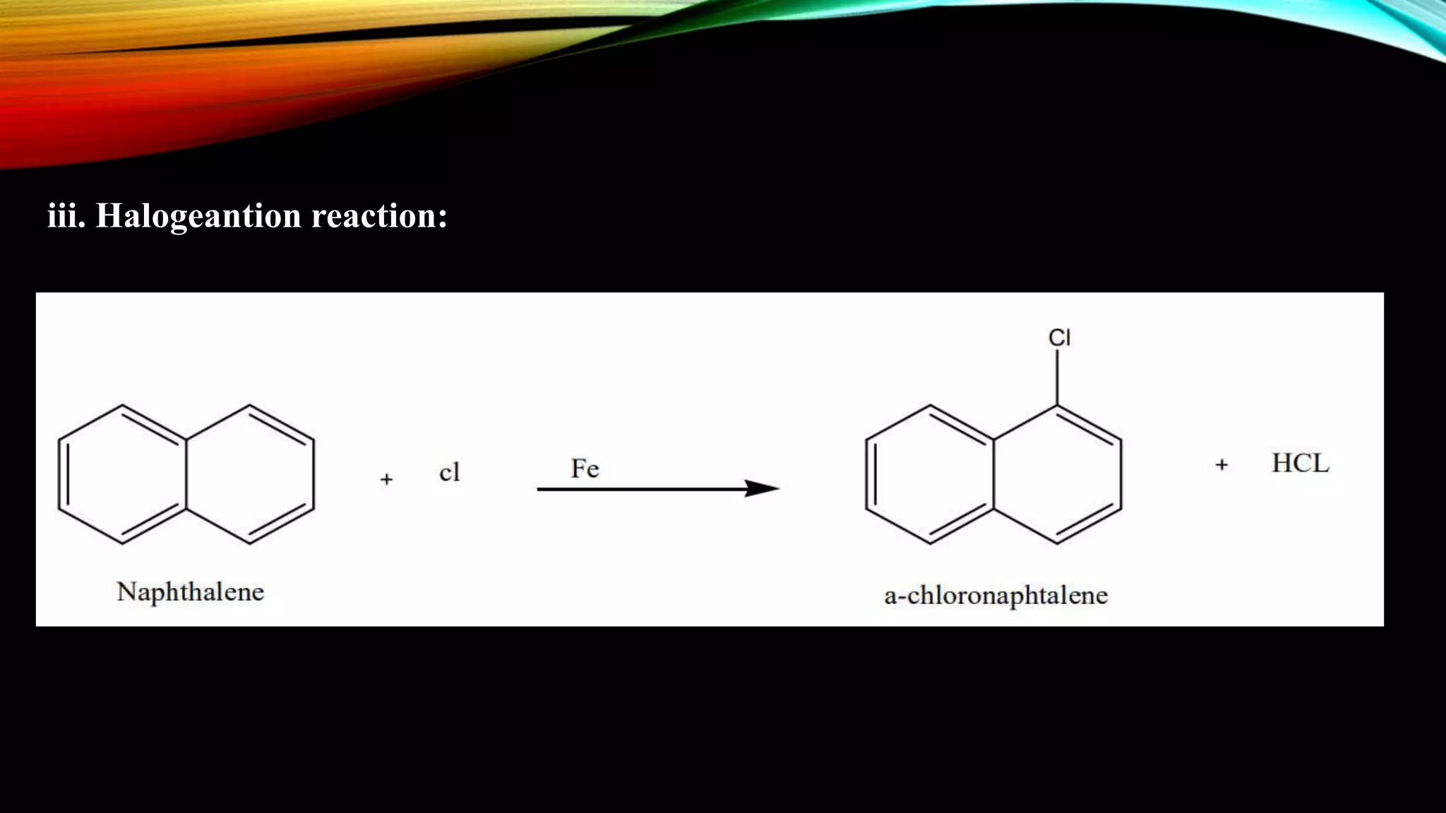iii. Halogeantion reaction:
 