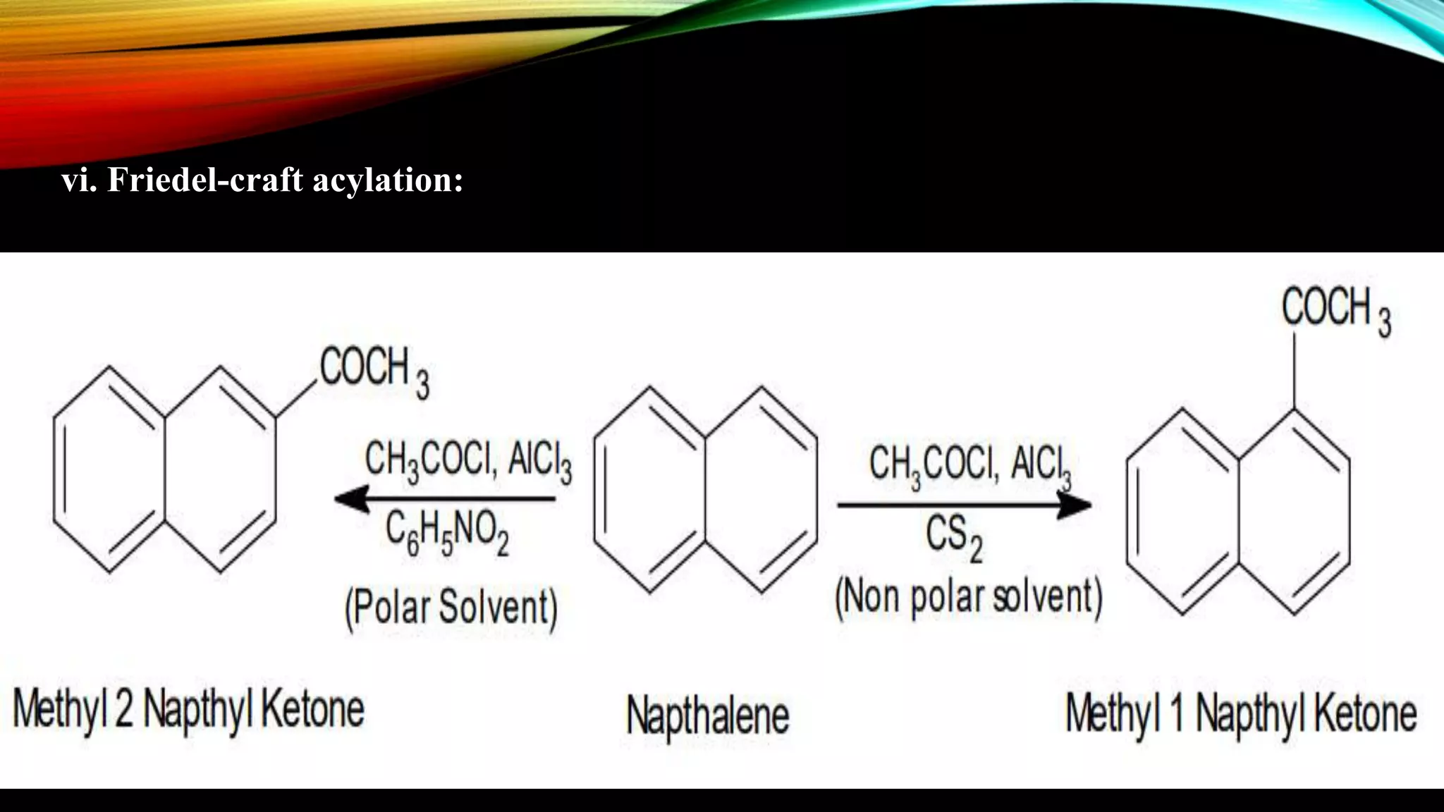 vi. Friedel-craft acylation:
 