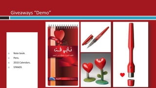 Giveaways “Demo”




    Note book.
    Pens.
    2010 Calendars.
    STANDS
 