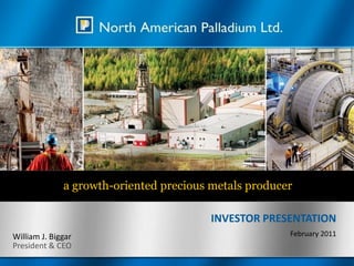 a growth-oriented precious metals producer

                                         INVESTOR PRESENTATION
William J. Biggar                                      February 2011
President & CEO
 
