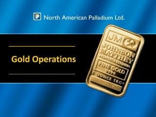 Gold Operations
 