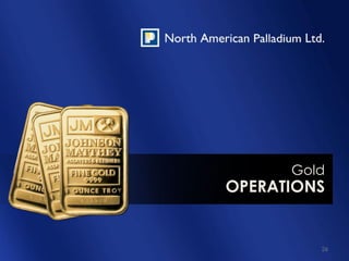 Gold
OPERATIONS


         26
 