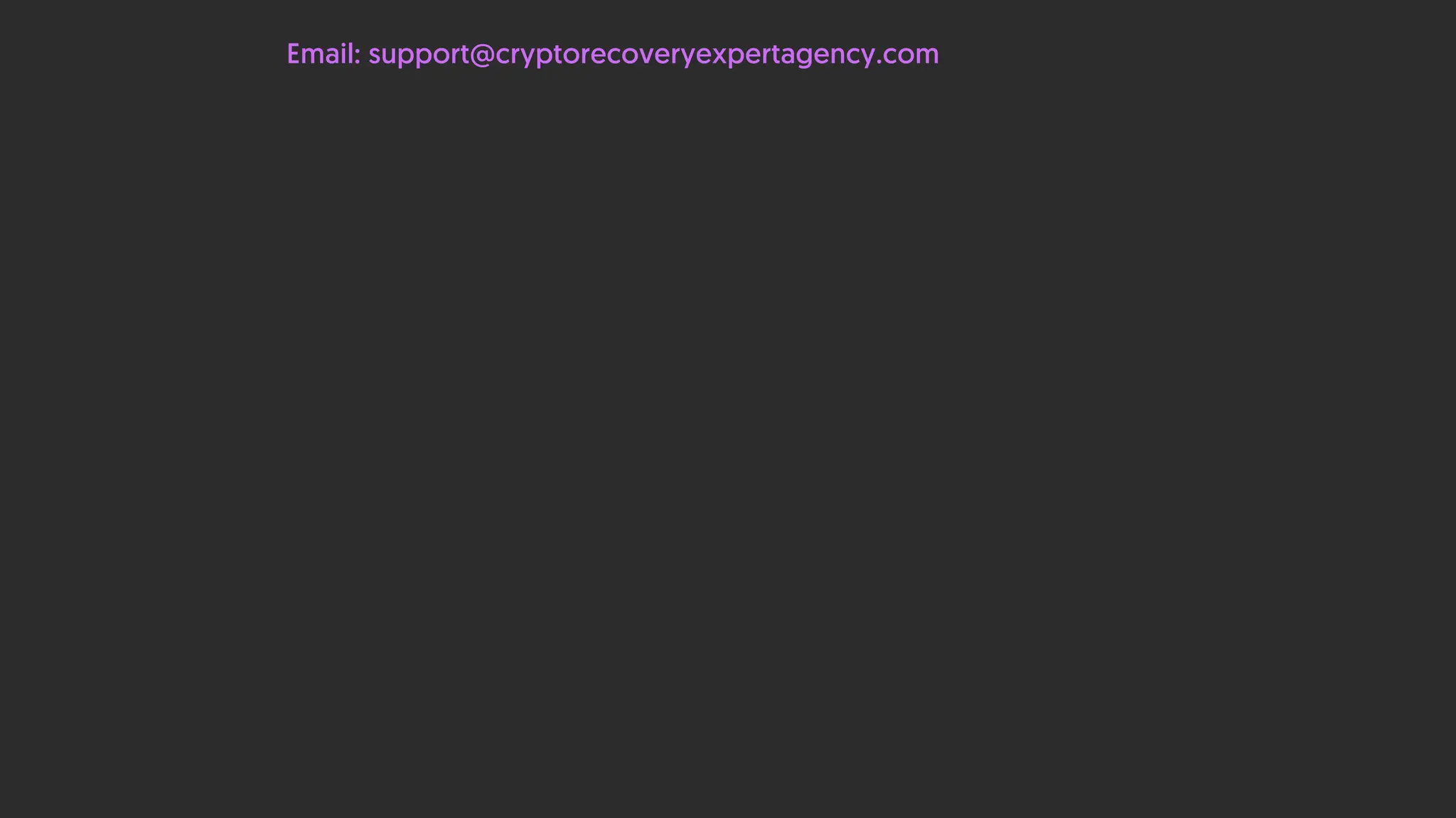 Email: support@cryptorecoveryexpertagency.com
 