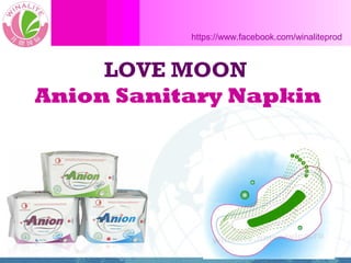 https://www.facebook.com/winaliteprod



     LOVE MOON
Anion Sanitary Napkin
 
