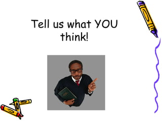 Tell us what YOU think! 