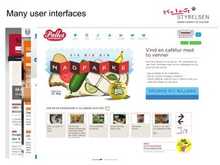 Many user interfaces
 