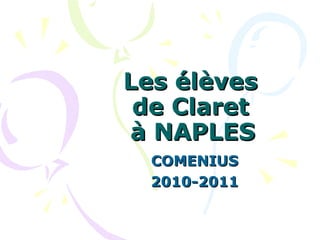 Les élèves  de Claret  à NAPLES COMENIUS 2010-2011 