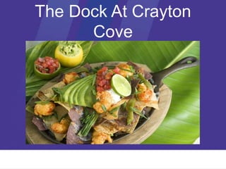 The Dock At Crayton
Cove