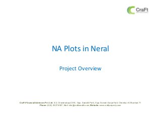 NA Plots in Neral
Project Overview
CraFt Financial Advisors Pvt. Ltd, 3/2, Chandrodaya CHS, Opp. Swastik Park, Opp. Somati Gurjar Hall, Chembur-E, Mumbai-71
Phone: (022) 2527 8507, Mail: info@craftwealth.com, Website: www.craftproperty.com
 