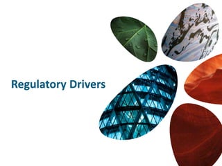 Regulatory Drivers
 