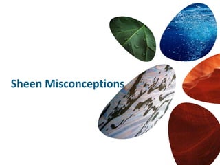 Sheen Misconceptions
 