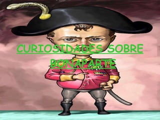 CURIOSIDADES SOBRE BONAPARTE 