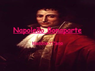 Napoleão Bonaparte História-11ºano 