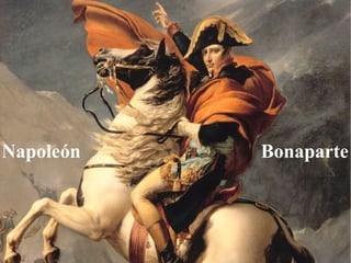 Napoleón Bonaparte 
 