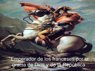 ''Emperador de los franceses por la gracia de Dios y de la República 