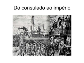 Do consulado ao império 