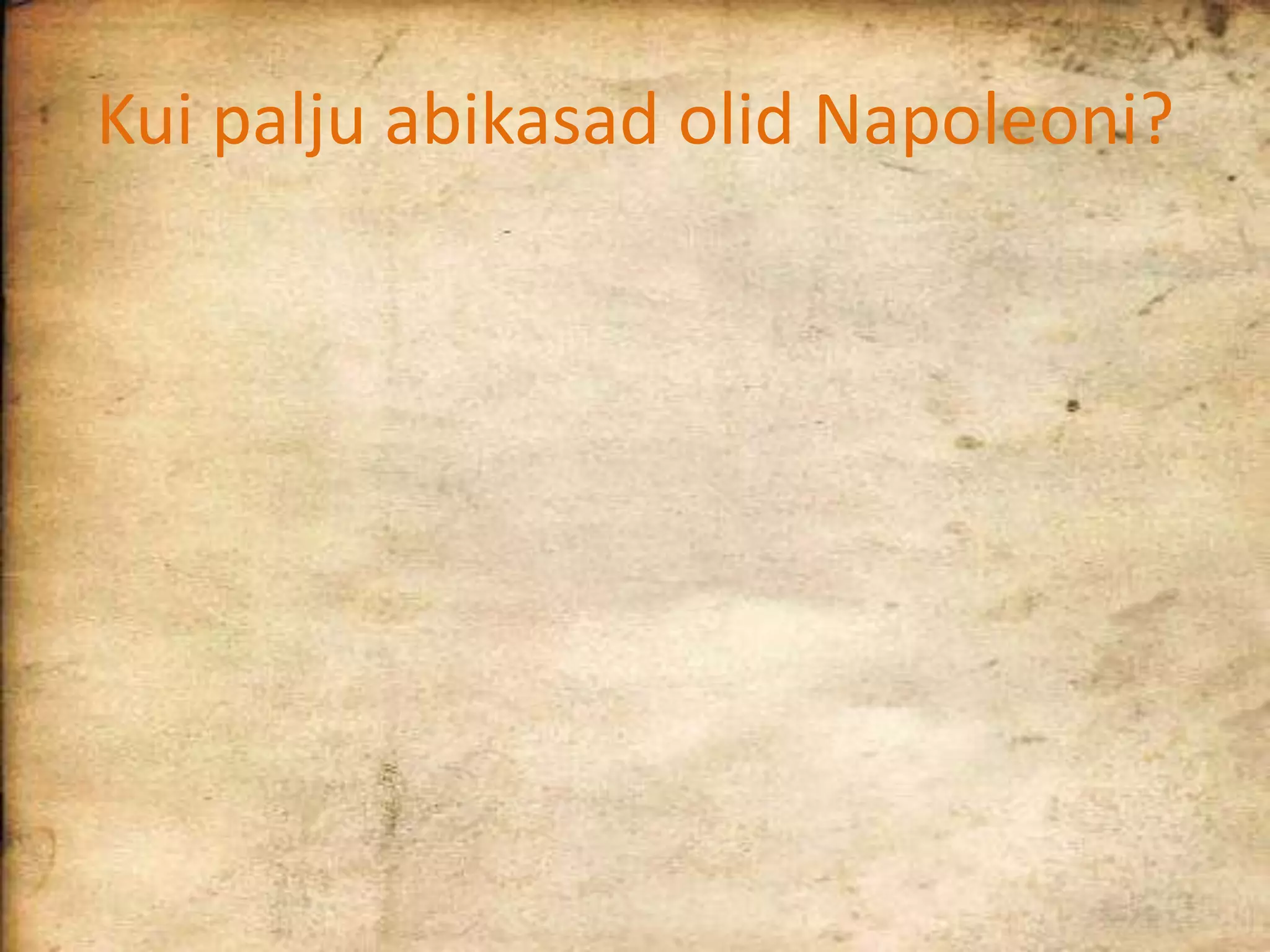 Kui palju abikasad olid Napoleoni?
 