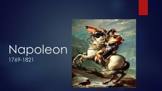Napoleon
1769-1821
 