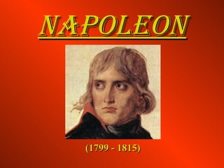 NAPOLEON (1799 - 1815) 