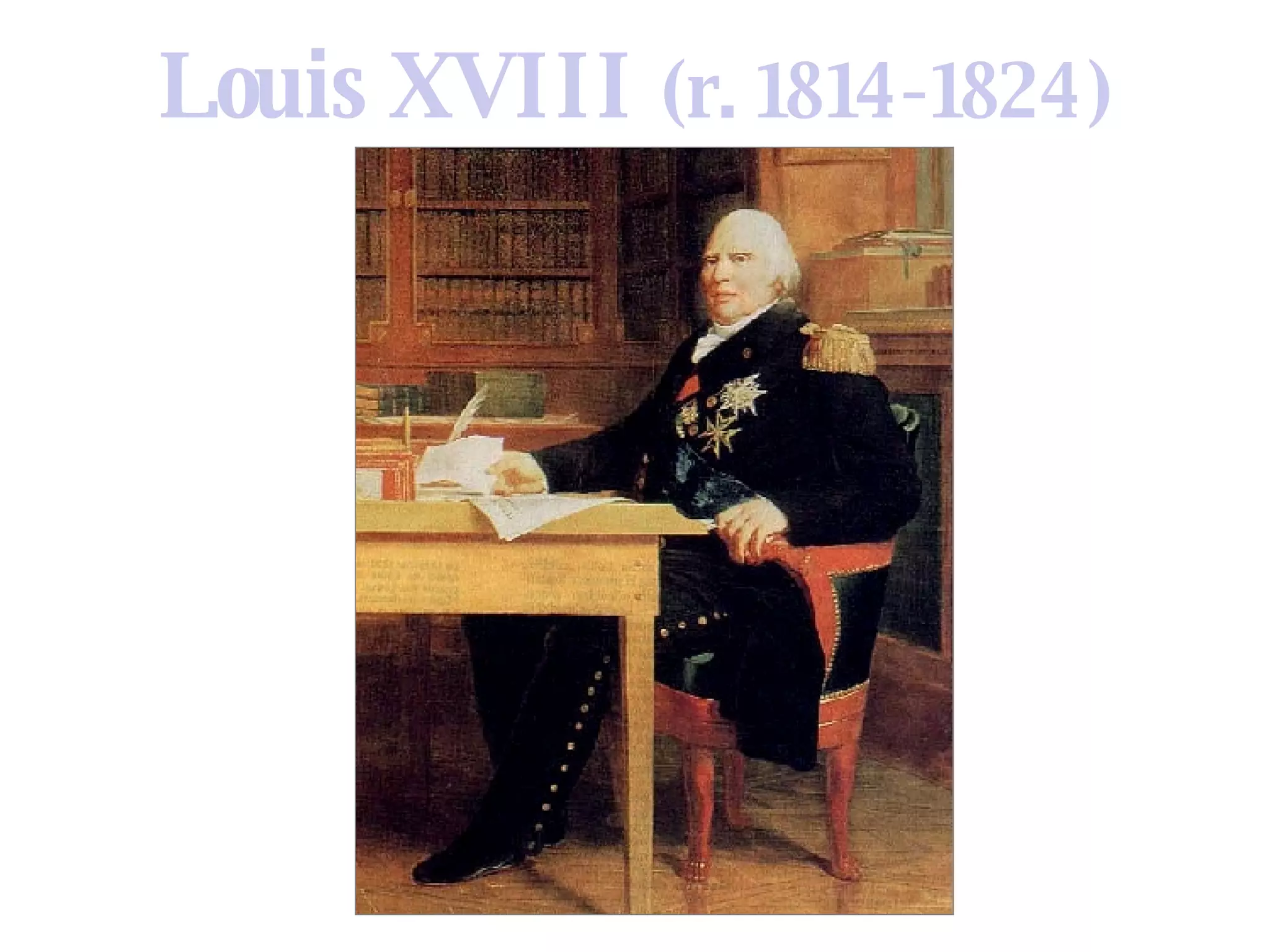 Louis XVIII  (r. 1814-1824) 