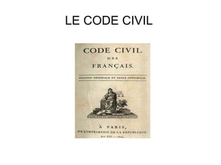 LE CODE CIVIL
 