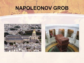 NAPOLEONOV GROB 
 
