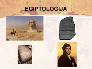 EGIPTOLOGIJA 
 