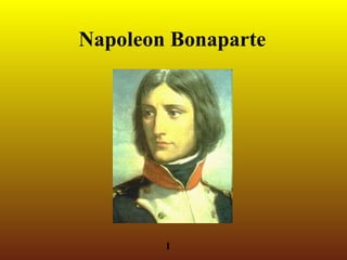 Napoleon Bonaparte  1 