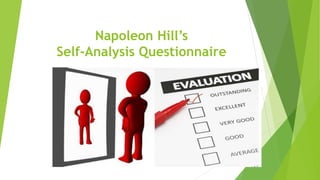Napoleon Hill’s
Self-Analysis Questionnaire
 