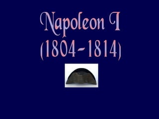 Napoleon I (1804-1814) 