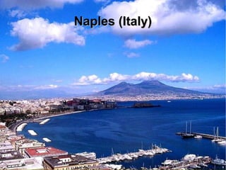 Naples (Italy)
 
