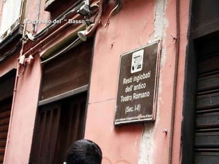 L’ingresso del  “ Basso “ 