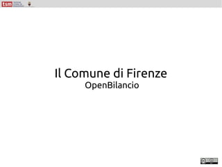 Il Comune di Firenze
OpenBilancio
 