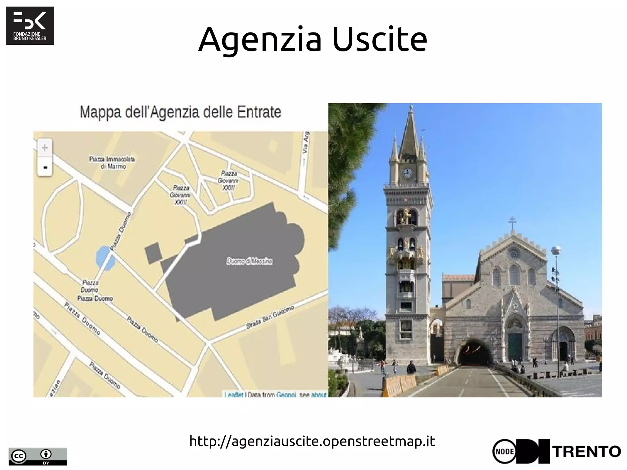Agenzia Uscite
http://agenziauscite.openstreetmap.it
 