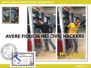 AVERE FIDUCIA NEI CIVIC HACKERS
 